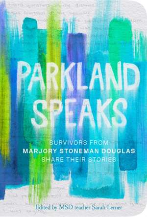 Parkland Speaks de Sarah Lerner