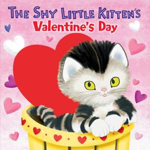 The Shy Little Kitten's Valentine's Day de Andrea Posner-Sanchez