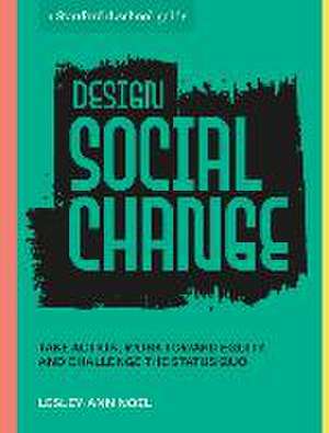 Design Social Change de Lesley-Ann Noel