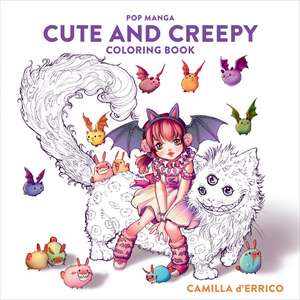 Pop Manga Cute and Creepy Coloring Book de C D′errico