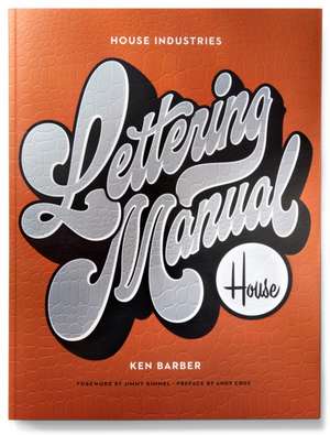 House Industries Lettering Manual (new edition) de K Barber