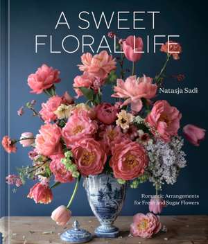 A Sweet Floral Life de Natasja Sadi