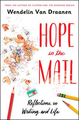 Hope in the Mail de Wendelin Van Draanen