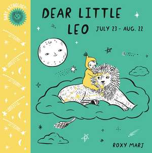 Baby Astrology: Dear Little Leo de Roxy Marj