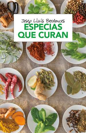 Especias Que Curan / Spices That Heal de Josep Lluis Berdonces