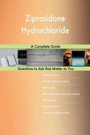 Ziprasidone Hydrochloride; A Complete Guide de Blokdijk, G. J.