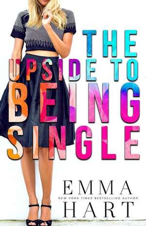 The Upside to Being Single de Emma Hart