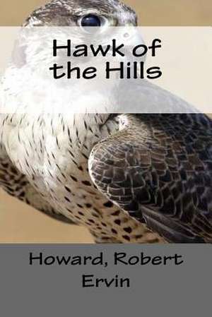 Hawk of the Hills de Robert Ervin, Howard