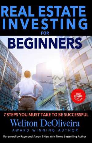 Real Estate Investing for Beginners de Deoliveira, Weliton