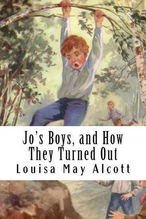 Jo's Boys, and How They Turned Out de Louisa May Alcott