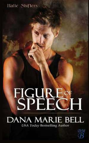 Figure of Speech de Dana Marie Bell