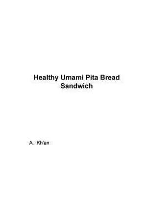 Healthy Umami Pita Bread Sandwich de A. Kh'an