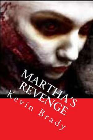 Martha's Revenge de Kevin D. Brady