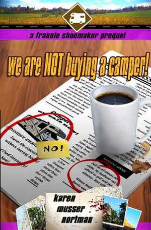 We Are Not Buying a Camper! de Nortman, Karen Musser