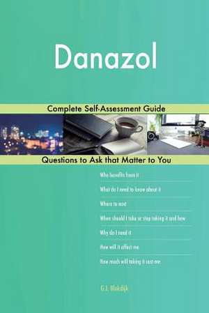 Danazol; Complete Self-Assessment Guide de Blokdijk, G. J.