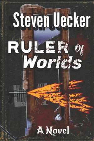 Ruler of Worlds de Uecker, Steven