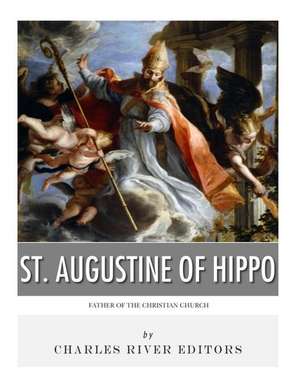 St. Augustine of Hippo de Charles River Editors