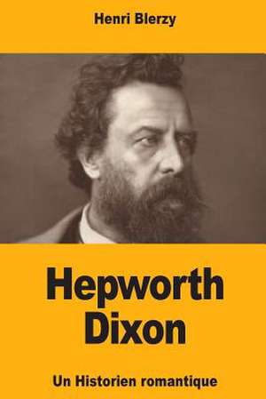 Hepworth Dixon de Henri Blerzy