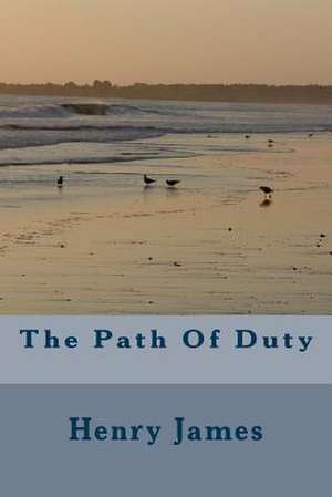 The Path of Duty de Henry James