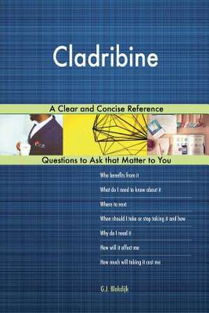 Cladribine; A Clear and Concise Reference de Blokdijk, G. J.