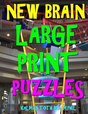 New Brain Large Print Puzzles de Kalman Toth M. a. M. Phil