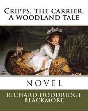 Cripps, the Carrier. a Woodland Tale de Richard Doddridge Blackmore