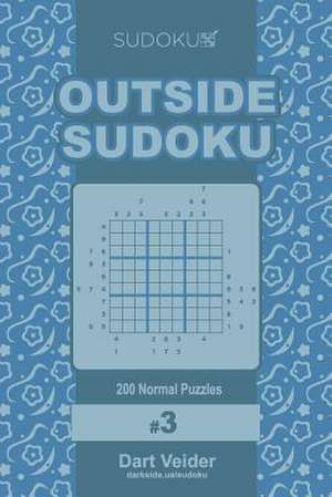 Outside Sudoku - 200 Normal Puzzles 9x9 (Volume 3) de Veider, Dart