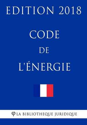 Code de L'Energie de La Bibliotheque Juridique