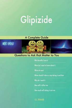 Glipizide; A Complete Guide de Blokdijk, G. J.