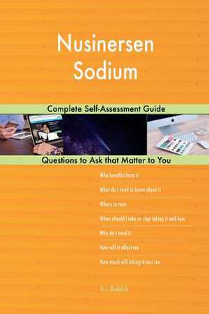 Nusinersen Sodium; Complete Self-Assessment Guide de Blokdijk, G. J.