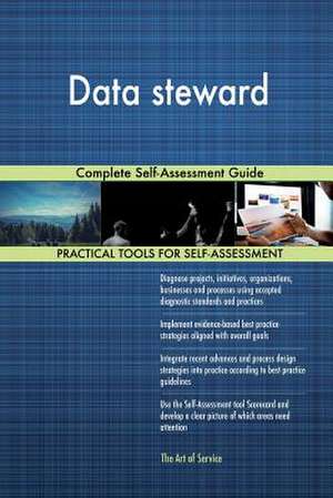 Data Steward Complete Self-Assessment Guide de Blokdyk, Gerardus