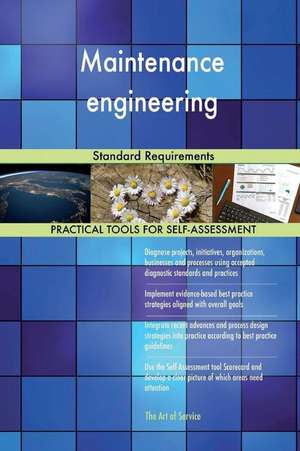 Maintenance Engineering Standard Requirements de Blokdyk, Gerardus