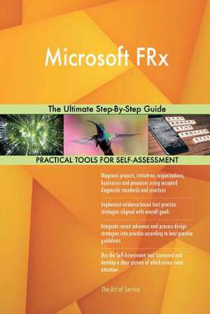 Microsoft Frx the Ultimate Step-By-Step Guide de Blokdyk, Gerardus