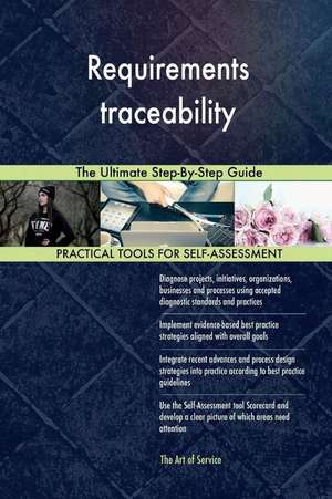 Requirements Traceability the Ultimate Step-By-Step Guide de Blokdyk, Gerardus