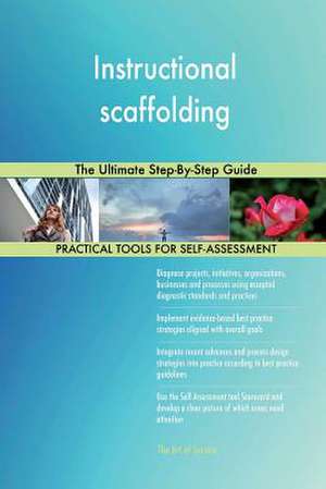 Instructional Scaffolding the Ultimate Step-By-Step Guide de Blokdyk, Gerardus