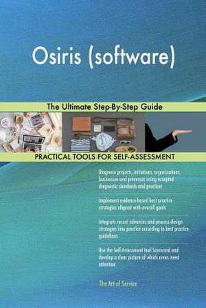 Osiris (Software) the Ultimate Step-By-Step Guide de Blokdyk, Gerardus