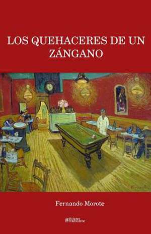 Los Quehaceres de Un Zangano de Fernando Morote