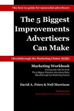 The 5 Biggest Improvements Advertisers Can Make de Petro, David a.