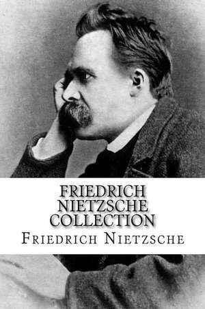 Friedrich Nietzsche Collection de Friedrich Wilhelm Nietzsche