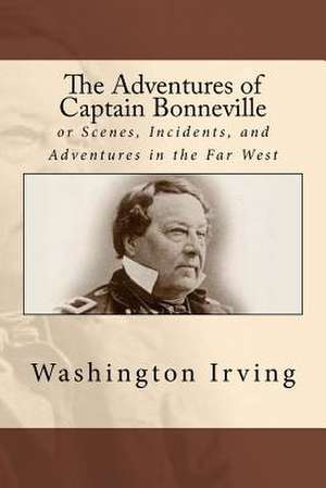 The Adventures of Captain Bonneville de Washington Irving