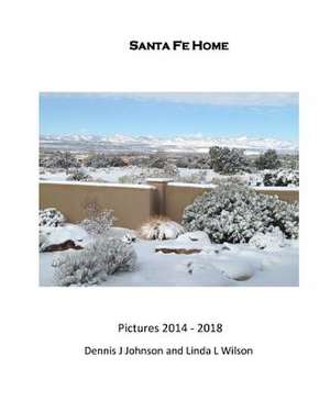 Santa Fe Home de Dennis J. Johnson