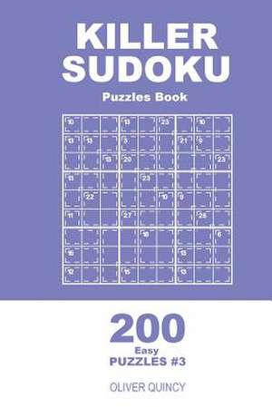 Killer Sudoku - 200 Easy Puzzles 9x9 (Volume 3) de Quincy, Oliver