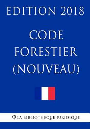 Code Forestier (Nouveau) de La Bibliotheque Juridique