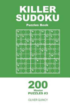 Killer Sudoku - 200 Master Puzzles 9x9 (Volume 3) de Quincy, Oliver