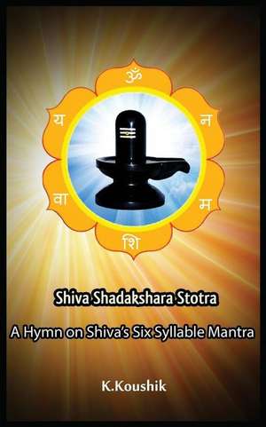 Shiva Shadakshara Stotra de K, Koushik