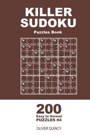 Killer Sudoku - 200 Easy to Normal Puzzles 9x9 (Volume 4) de Quincy, Oliver