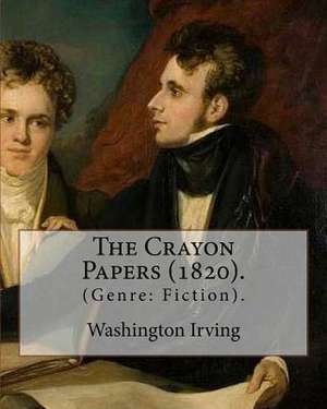 The Crayon Papers (1820). by de Washington Irving