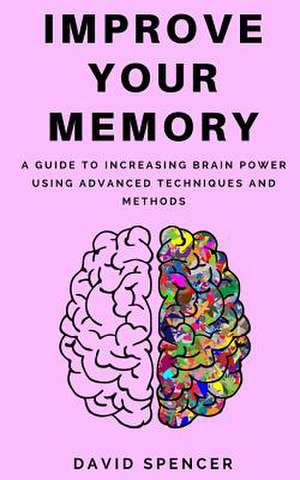 Improve Your Memory de David Spencer