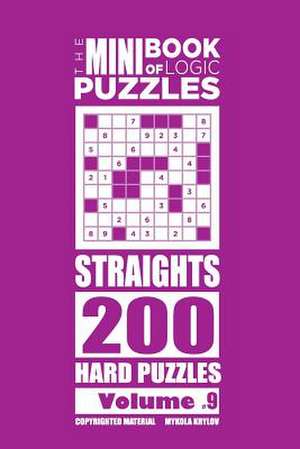 The Mini Book of Logic Puzzles - Straights 200 Hard (Volume 9) de Krylov, Mykola