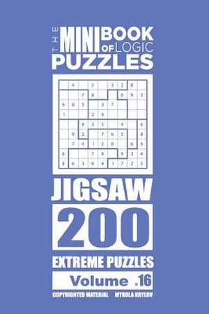 The Mini Book of Logic Puzzles - Jigsaw 200 Extreme (Volume 16) de Krylov, Mykola